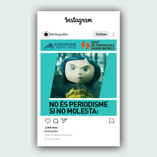 "No és periodisme si no molesta" |  | Fàbrika Gràfika